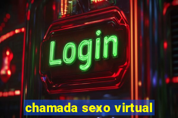 chamada sexo virtual